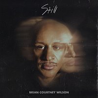 Brian Courtney Wilson – Still