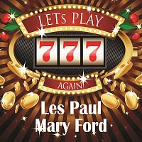 Les Paul, Mary Ford – Lets play again