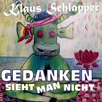 Klaus Schlapper – Gedanken sieht man nicht