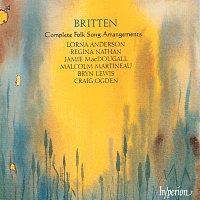 Lorna Anderson, Regina Nathan, Jamie MacDougall – Britten: Complete Folk Song Arrangements