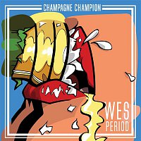 Wes Period – Champagne Champion