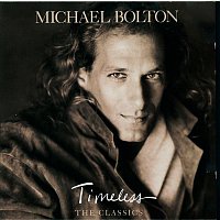 Michael Bolton – Timeless (The Classics)