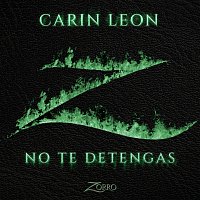 Carin Leon – No Te Detengas [Banda Sonora Original de la serie "Zorro"]