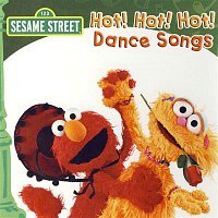 Sesame Street – Sesame Street: Hot! Hot! Hot! Dance Songs