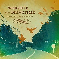 Různí interpreti – Worship For Drive Time
