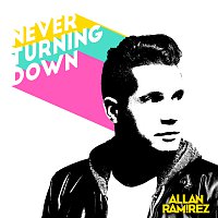 Allan Ramirez – Never Turning Down