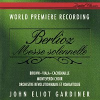 John Eliot Gardiner, Donna Brown, Jean-Luc Viala, Gilles Cachemaille – Berlioz: Messe Solennelle