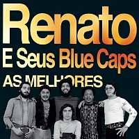 Renato e seus Blue Caps – As melhores