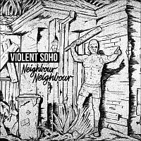Violent Soho – Neighbour Neighbour