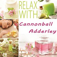 Cannonball Adderley – Relax with