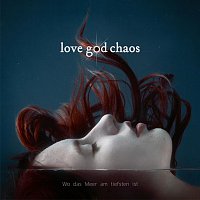 love god chaos – Wo das Meer am tiefsten ist
