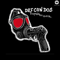 Def Con Dos – Espana es idiota