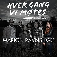 Hver gang vi motes - Sesong 2 - Marion Ravns dag