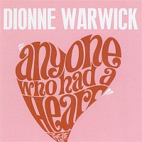 Dionne Warwick – Anyone Who Had A Heart