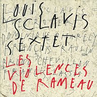 Louis Sclavis Sextet – Les Violences De Rameau