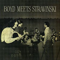 Přední strana obalu CD Boyd Meets Stravinsky
