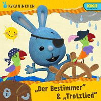 Kikaninchen – Der Bestimmer & Trotzlied