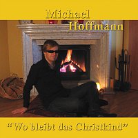 Michael Hoffmann – Wo bleibt das Christkind