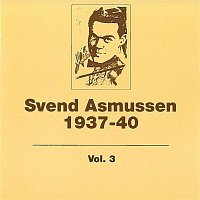 Svend Asmussen – 1937- 1940 (Vol. 3)