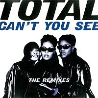 Total – Can't You See (The Remixes)