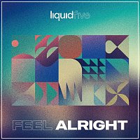 liquidfive – Feel Alright
