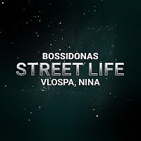 Bossikan, VLOSPA, NINA – Street Life