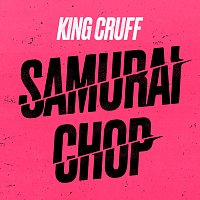 King Cruff – Samurai Chop