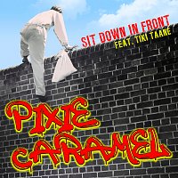 Sit Down In Front, Tiki Taane – Pixie Caramel