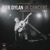 Bob Dylan – Bob Dylan In Concert: Brandeis University 1963