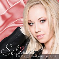 Selina – Fuhl' mich frei wie der Wind