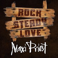 Maxi Priest – Rock Steady Love