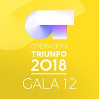 Různí interpreti – OT Gala 12 [Operación Triunfo 2018]