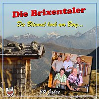 Die Brixentaler – Die Bliamal hoch am Berg   30 Jahre