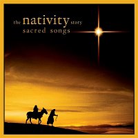 Various Artists.. – The Nativity Story: Sacred Songs