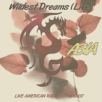 Asia – Wildest Dreams - Live American Radio Broadcast (Live)