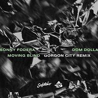 Sonny Fodera & Dom Dolla – Moving Blind (Gorgon City Remix)