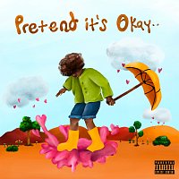 AUGUST 08 – Pretend It's Okay