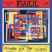 The Fall – The Real New Fall Formerly 'Country On The Click'