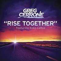 Greg Cerrone, Koko LaRoo – Rise Together