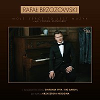 Rafał Brzozowski – Moje Serce To Jest Muzyk, Czyli Polskie Standardy