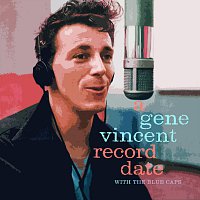 Gene Vincent, The Blue Caps – A Gene Vincent Record Date