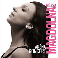 Rúzsa Magdolna – Aréna koncert