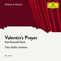 Titta Ruffo, Orchestra – Gounod: Faust, CG 4: Valentin’s Prayer (Dio possente, Dio d’amor)