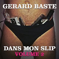 Gerard Baste – Dans mon slip Vol. 2