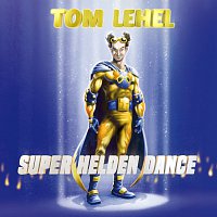 Tom Lehel – Super Helden Dance