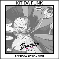 KIT DA FUNK – Spiritual Spread Out!