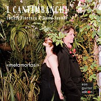 I CANTIMBANCHI (Letizia Fiorenza & David Sautter – «metamorfosi»