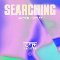 Lost + Found – Searching [Acoustic]