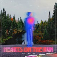 Hearts On The Run – Every Single Time