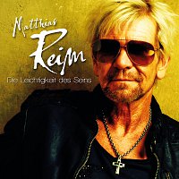 Matthias Reim – Die Leichtigkeit des Seins